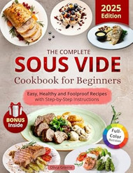 The Complete Sous Vide Cookbook for Beginners