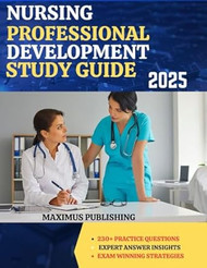 NURSING PROFESSIONAL DEVELOPMENT STUDY GUIDE 2025