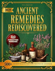 Ancient Remedies Rediscovered