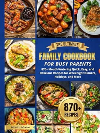 The Ultimate Family Cookbook for Busy Parents