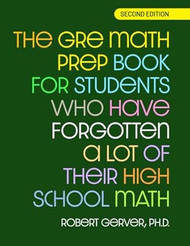 The GRE Math Prep Book for Students Who Have Forgotten a