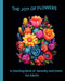 The Joy of Flowers