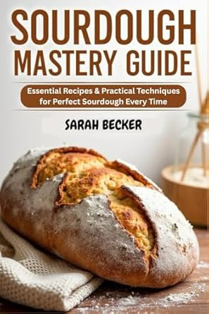 SOURDOUGH MASTERY GUIDE