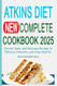 Atkins Diet New Complete Cookbook 2025