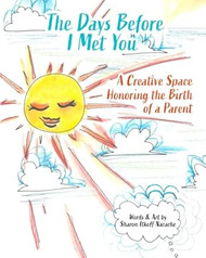 The Days Before I Met You
