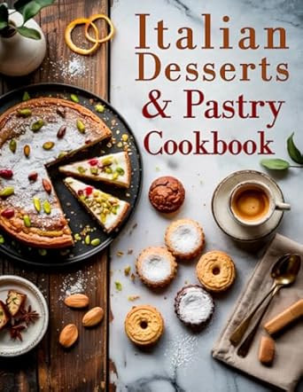 Italian Desserts & Pastry Cookbook