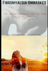 Fibromyalgia Unmasked