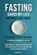 FASTING SAVED MY LIFE AND MIGHT SAVE YOURS