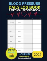Blood Pressure Daily Logbook & Medical History Book