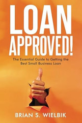 Loan Approved! The Essential Guide to Getting the Best