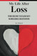 My Life After Loss