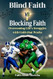 Blind Faith vs Blocking Faith