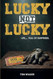 Lucky Not Lucky