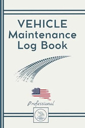 Car Maintenance Log Book: Car Repair Journal / Detailed