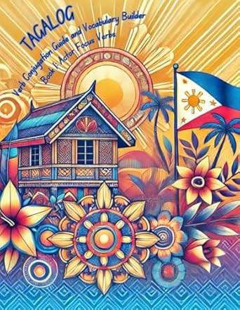 Tagalog Verb Conjugation Guide and Vocabulary Builder Book 1