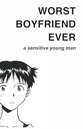 Worst Boyfriend Ever