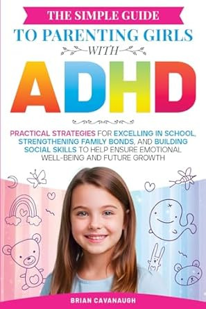 The Simple Guide to Parenting Girls with ADHD