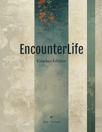 EncounterLife Workbook: Coaches' Edition