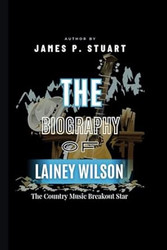 The Biography of Lainey Wilson