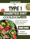 The type 1 diabetics diet cookbook 2025