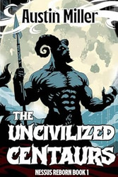 The Uncivilized Centaurs