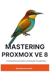 Mastering Proxmox VE 8