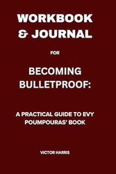 Workbook & Journal for Becoming Bulletproof