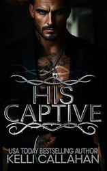 His Captive: A Dark Mafia Romance
