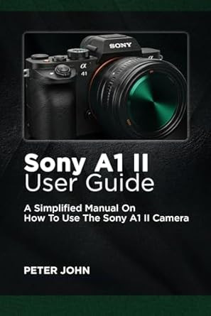 Sony A1 II User Guide