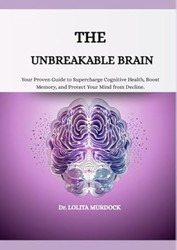 THE UNBREAKABLE BRAIN