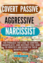 THE COVERT PASSIVE AGGRESSIVE NARCISSIST