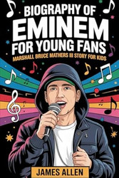 Biography of Eminem for Young Fans