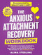 The Anxious Attachment Recovery Workbook