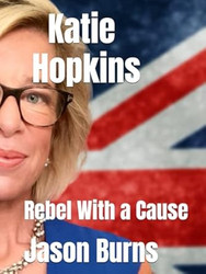 Katie Hopkins: Rebel With a Cause