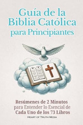 Guia de la Biblia Catolica para Principiantes