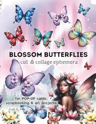 Blossom Butterflies Cut & Collage Ephemera: for Pop-Up