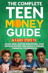 The Complete Teen Money Guide
