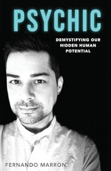 Psychic: Demystifying Our Hidden Human Potential