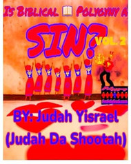 IS BIBLICAL POLYGYNY A SIN? VOL 2