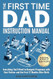 The First Time Dad Instruction Manual