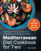 Mediterranean Diet Cookbook for Two