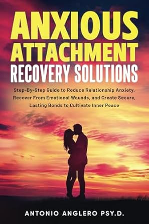 Anxious Attachment Recovery Solutions