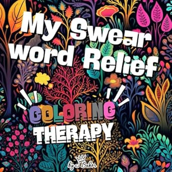 My Swear Word Relief Coloring Therapy