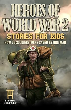 Heroes of World War 2 Stories for Kids