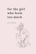 For the Girl Who Feels Too Much