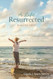 A Life Resurrected