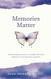 Memories Matter