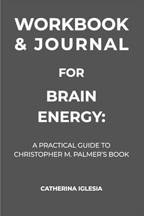 Workbook & Journal for Brain Energy