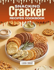 SNACKING CRACKER RECIPES COOKBOOK
