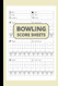 Bowling Score Sheets